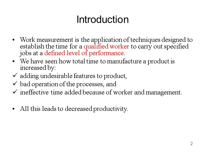 2 Introduction Work measurement is the application of techniques designed to establish the time